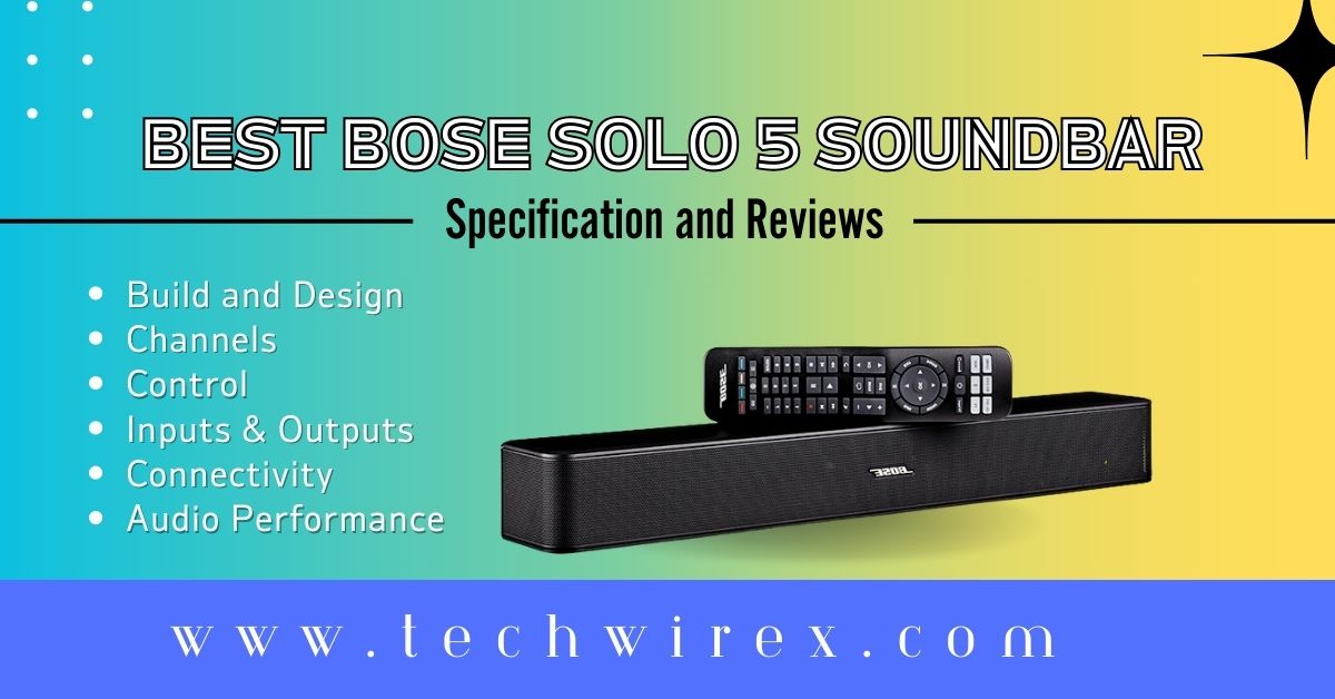 Best Bose Solo 5 Soundbar Specification and Reviews