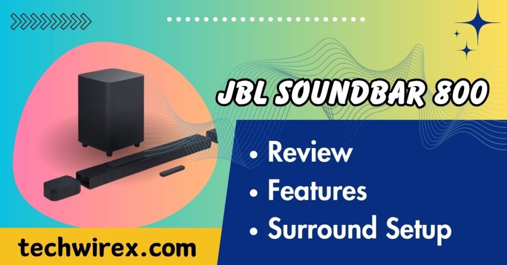 JBL Soundbar 800 Review, Features and Surround Setup