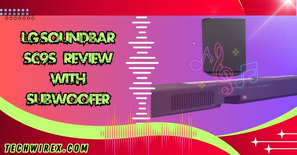 LG Soundbar SC9S Review with Subwoofer
