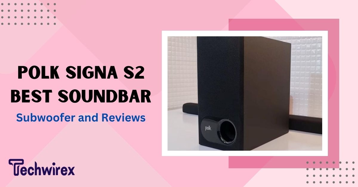 Polk Signa S2 Best Soundbar Subwoofer and Reviews