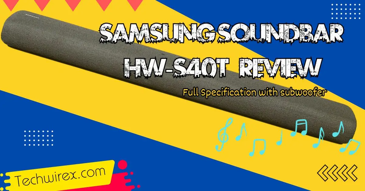 Samsung soundbar HW-S40T Review: Full Specification with subwoofer