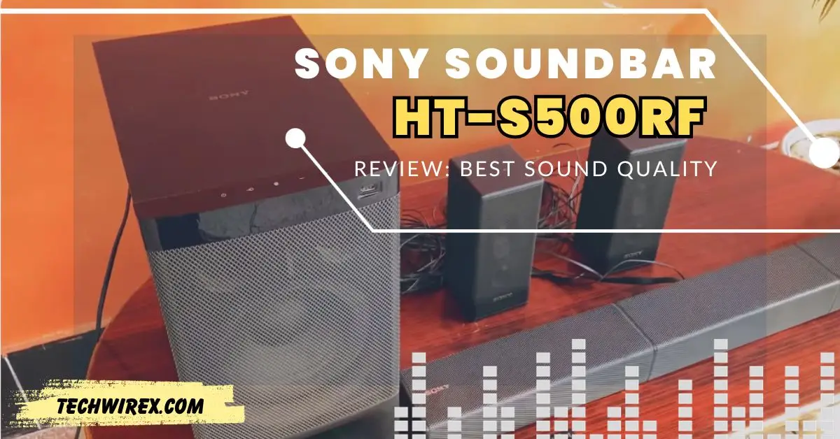 Sony Soundbar HT-S500RF Review: Best Sound Quality