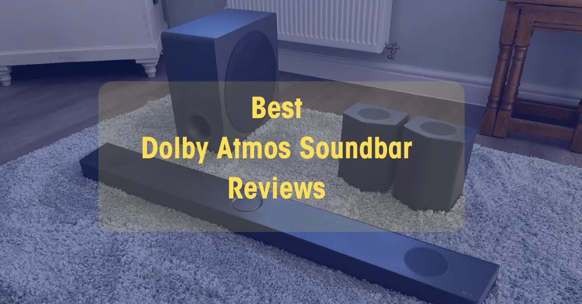 Best Dolby Atmos Soundbar Reviews