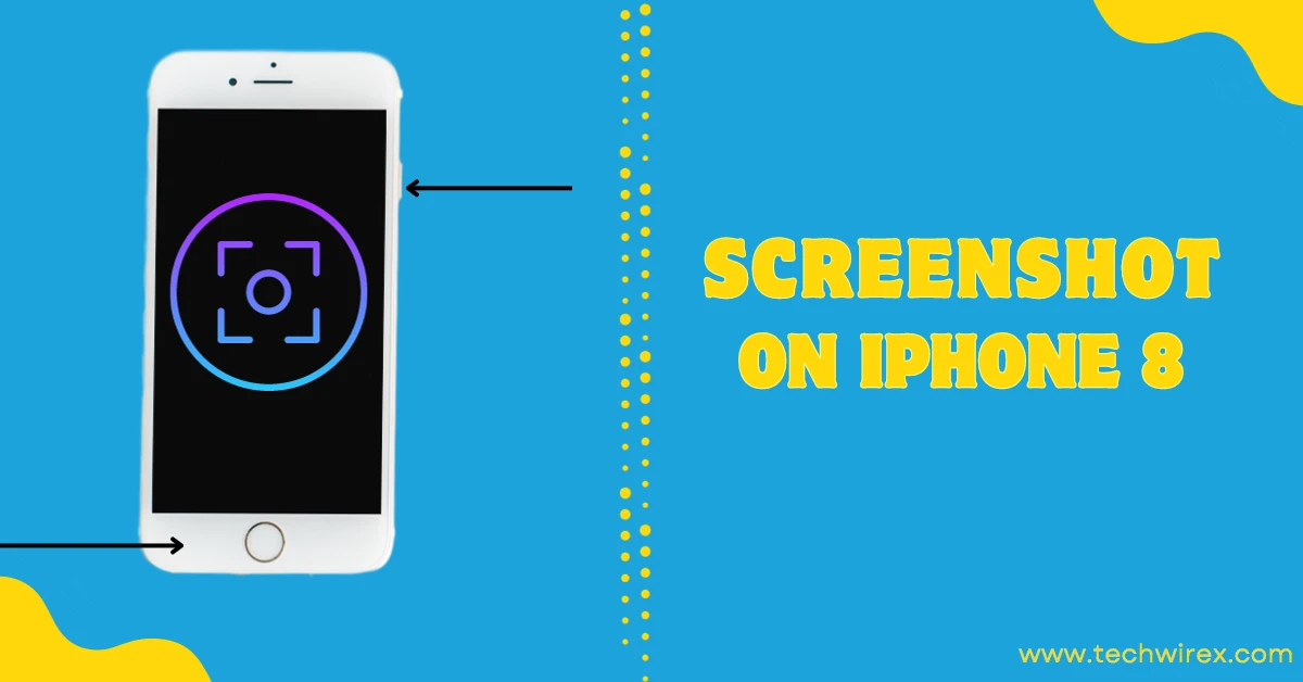 How to take screenshot on iPhone 8 Easily Method