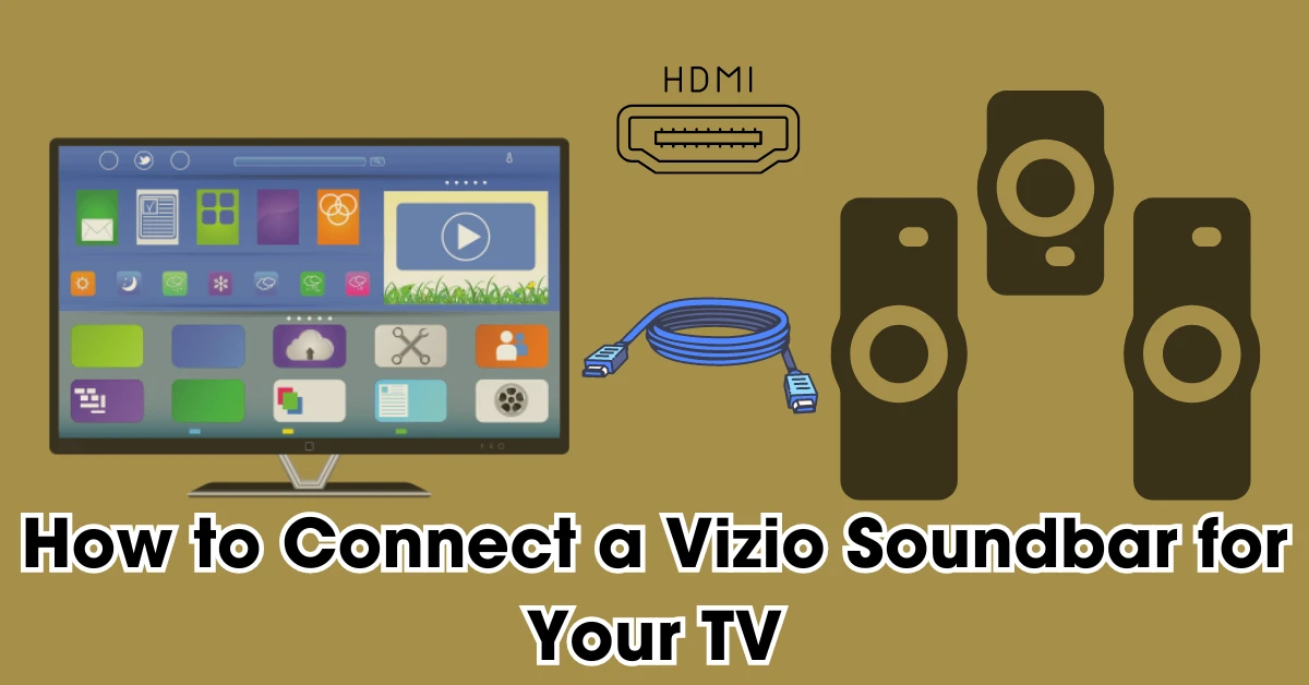 How to Connect a Vizio Soundbar for Your TV: A Simple Method
