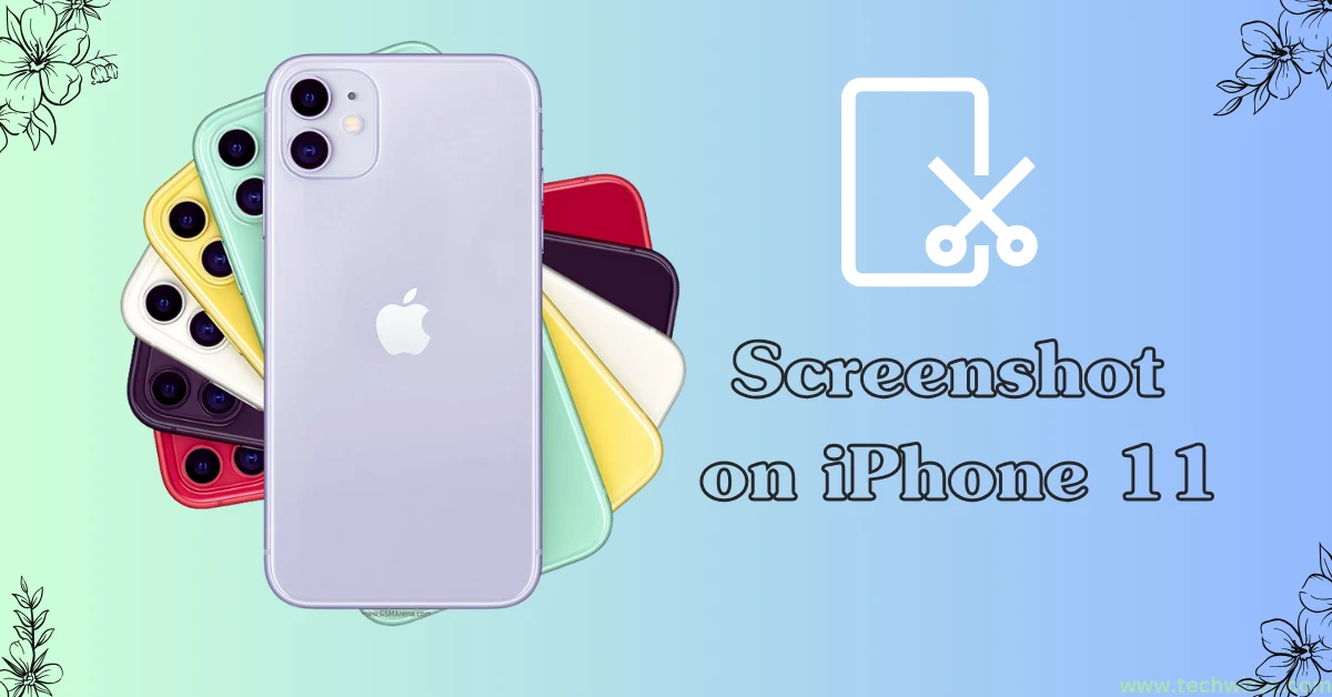 How to Take a Screenshot on iPhone 11: Complete Guide