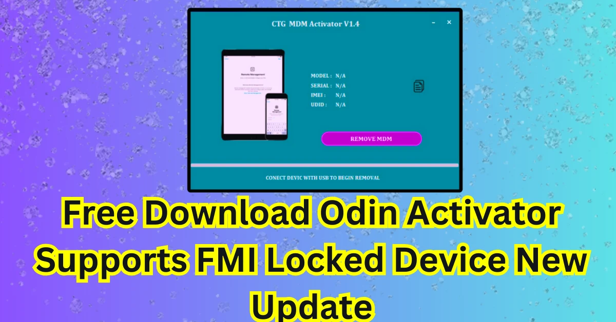 Free Download Odin Activator Supports FMI Locked Device New Update