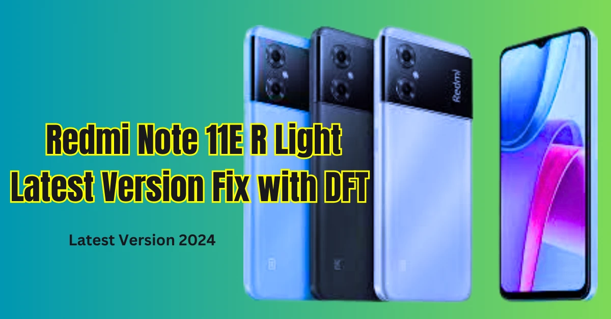 Free Download Redmi Note 11E R Light Firmware Latest Version Fix with DFT