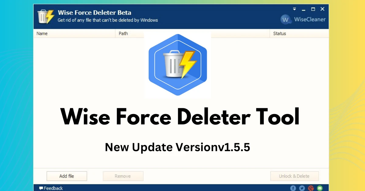 Download Free Wise Force Deleter Tool Latest Version Delete All Locked