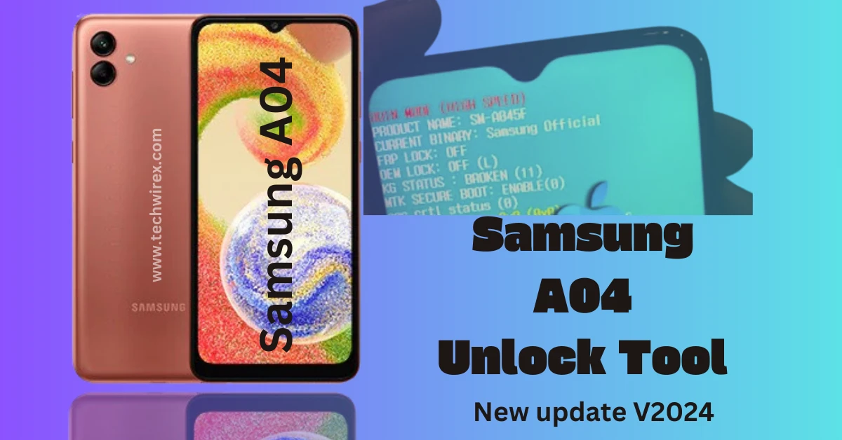 Download Samsung A04 Unlock Tool MDM U4 And Unlock Pandora (A045F)